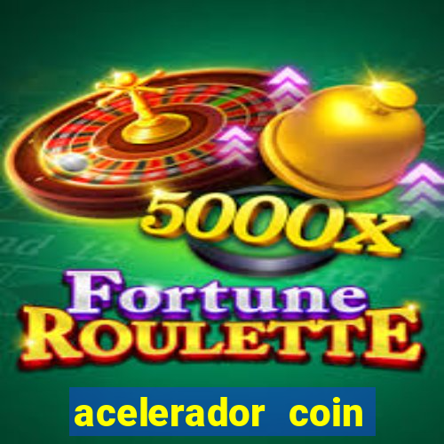 acelerador coin master 2024